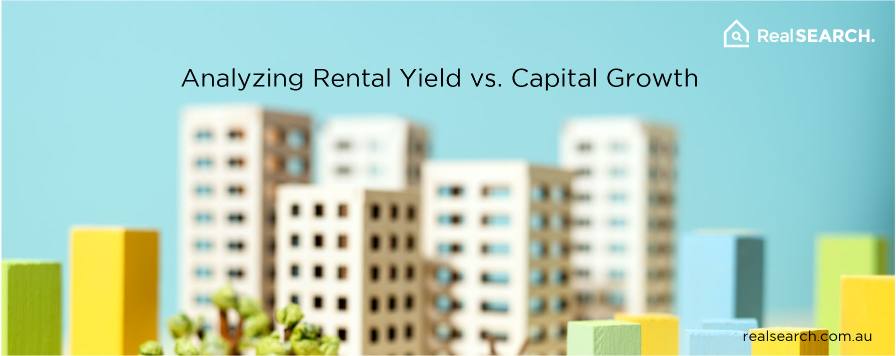 Investor's Guide: Analyzing Rental Yield vs. Capital Growth in Australian Real Estate